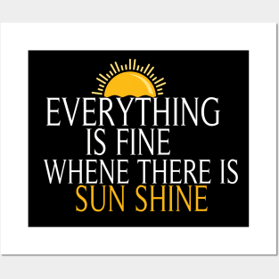 Everything Is Fine When There Is Sunshine, , Summer Vacation Tee, Sun Shine Tee, Funny Mom Tee Posters and Art